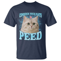 Funny Cat T Shirt Consider Your Pants Peed Meme Saying - Wonder Print Shop