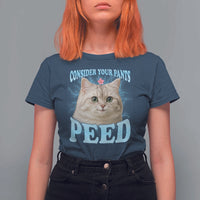 Funny Cat T Shirt For Women Consider Your Pants Peed Meme Saying - Wonder Print Shop