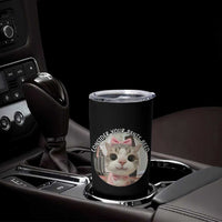 Consider Your Pants Peed Tumbler Cup Funny Cat Meme Saying