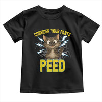 Funny Cat Lover Toddler T Shirt Consider Your Pants Peed Quote - Wonder Print Shop