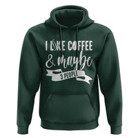 Coffee Lover Hoodie I Like Coffee And Maybe Three People - Wonder Print Shop