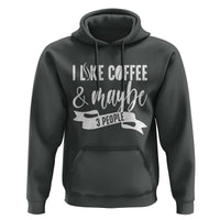 Coffee Lover Hoodie I Like Coffee And Maybe Three People - Wonder Print Shop