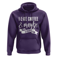 Coffee Lover Hoodie I Like Coffee And Maybe Three People - Wonder Print Shop