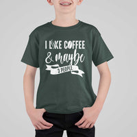 Coffee Lover T Shirt For Kid I Like Coffee And Maybe Three People - Wonder Print Shop