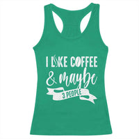 Coffee Lover Racerback Tank Top I Like Coffee And Maybe Three People - Wonder Print Shop