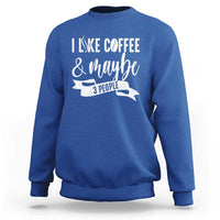 Coffee Lover Sweatshirt I Like Coffee And Maybe Three People - Wonder Print Shop