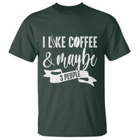 Coffee Lover T Shirt I Like Coffee And Maybe Three People - Wonder Print Shop