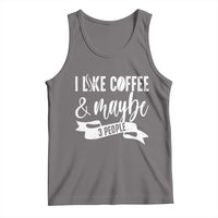 Coffee Lover Tank Top I Like Coffee And Maybe Three People - Wonder Print Shop