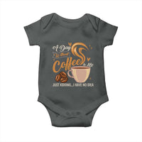 Coffee Lover Baby Onesie A Day Without Coffee I Have No Idea - Wonder Print Shop