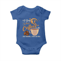Coffee Lover Baby Onesie A Day Without Coffee I Have No Idea - Wonder Print Shop
