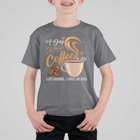 Coffee Lover T Shirt For Kid A Day Without Coffee I Have No Idea - Wonder Print Shop