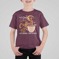 Coffee Lover T Shirt For Kid A Day Without Coffee I Have No Idea - Wonder Print Shop