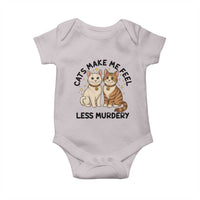 Sarcastic Cat Lover Baby Onesie Cats Make Me Feel Less Murdery - Wonder Print Shop