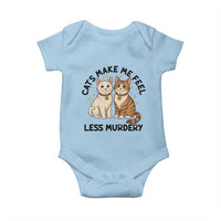 Sarcastic Cat Lover Baby Onesie Cats Make Me Feel Less Murdery - Wonder Print Shop
