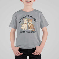 Sarcastic Cat Lover T Shirt For Kid Cats Make Me Feel Less Murdery - Wonder Print Shop