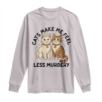 Sarcastic Cat Lover Long Sleeve Shirt Cats Make Me Feel Less Murdery - Wonder Print Shop