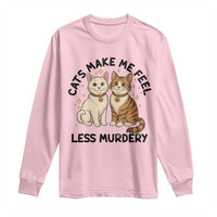 Sarcastic Cat Lover Long Sleeve Shirt Cats Make Me Feel Less Murdery - Wonder Print Shop