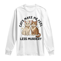 Sarcastic Cat Lover Long Sleeve Shirt Cats Make Me Feel Less Murdery - Wonder Print Shop