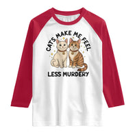Sarcastic Cat Lover Raglan Shirt Cats Make Me Feel Less Murdery - Wonder Print Shop