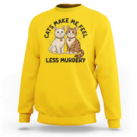 Sarcastic Cat Lover Sweatshirt Cats Make Me Feel Less Murdery - Wonder Print Shop