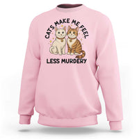 Sarcastic Cat Lover Sweatshirt Cats Make Me Feel Less Murdery - Wonder Print Shop