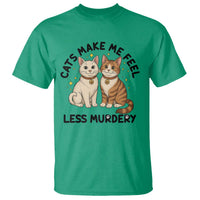 Sarcastic Cat Lover T Shirt Cats Make Me Feel Less Murdery - Wonder Print Shop