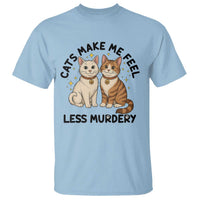 Sarcastic Cat Lover T Shirt Cats Make Me Feel Less Murdery - Wonder Print Shop