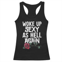 I Woke Up Sexy As Hell Again Racerback Tank Top Funny Women Quote - Wonder Print Shop