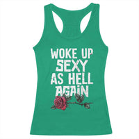 I Woke Up Sexy As Hell Again Racerback Tank Top Funny Women Quote - Wonder Print Shop