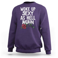 I Woke Up Sexy As Hell Again Sweatshirt Funny Women Quote - Wonder Print Shop