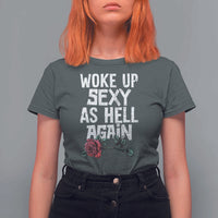 I Woke Up Sexy As Hell Again T Shirt For Women Funny Women Quote - Wonder Print Shop