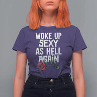 I Woke Up Sexy As Hell Again T Shirt For Women Funny Women Quote - Wonder Print Shop