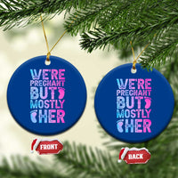 Funny First Time Parents Gift Ceramic Ornament We Are Pregnant But Mostly Her