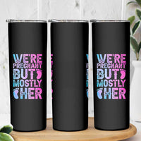 Funny First Time Parents Gift Skinny Tumbler We Are Pregnant But Mostly Her
