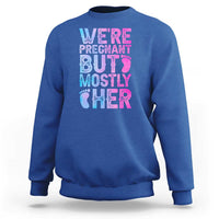 Funny First Time Parents Gift Sweatshirt We Are Pregnant But Mostly Her