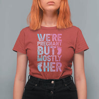 Funny First Time Parents Gift T Shirt For Women We Are Pregnant But Mostly Her