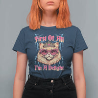 First Of All Im A Delight T Shirt For Women Geek Princess Cat Gift