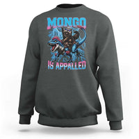 Mongo Is Appalled Princess Cat Quote Sweatshirt Geeky Fantasy Book Lover