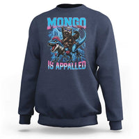 Mongo Is Appalled Princess Cat Quote Sweatshirt Geeky Fantasy Book Lover