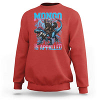 Mongo Is Appalled Princess Cat Quote Sweatshirt Geeky Fantasy Book Lover