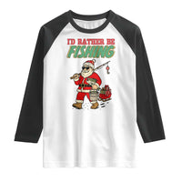 Id Rather Be Fishing Raglan Shirt Funny Christmas Holiday Gift - Wonder Print Shop
