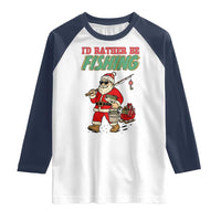 Id Rather Be Fishing Raglan Shirt Funny Christmas Holiday Gift - Wonder Print Shop