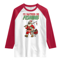 Id Rather Be Fishing Raglan Shirt Funny Christmas Holiday Gift - Wonder Print Shop