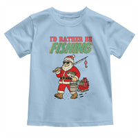 Id Rather Be Fishing Toddler T Shirt Funny Christmas Holiday Gift - Wonder Print Shop