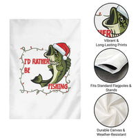 Christmas Fisherman Holiday Gift Garden Flag Id Rather Be Fishing - Wonder Print Shop