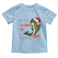 Christmas Fisherman Holiday Gift Toddler T Shirt Id Rather Be Fishing - Wonder Print Shop
