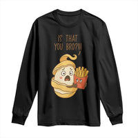 Funny French Fries Lover Long Sleeve Shirt Is That You Bro - Wonder Print Shop