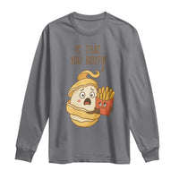 Funny French Fries Lover Long Sleeve Shirt Is That You Bro - Wonder Print Shop