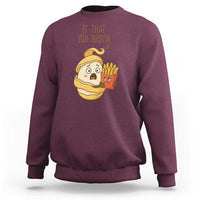 Funny French Fries Lover Sweatshirt Is That You Bro - Wonder Print Shop