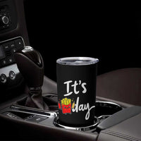 It Is Fry Day Tumbler Cup Funny French Fries Lover Gift